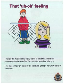 A cartoon image shows a man standing on the opposite side of a fence while a girl looks at him uneasily. Text in the image says The next day at school, Emma was out playing at recess time. She noticed someone on the other side of the fence staring at her and the other kids. This made her feel very uncomfortable and scared. Emma got the 'uh-uh' feeling in her tummy.